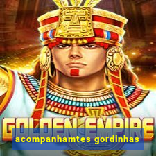 acompanhamtes gordinhas